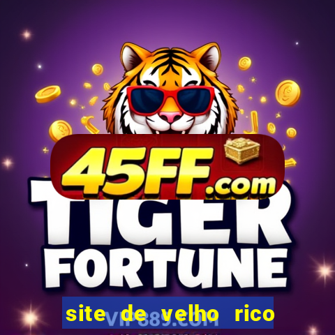 site de velho rico para ganhar pix
